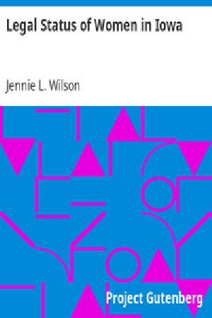 [Gutenberg 12049] • Legal Status of Women in Iowa